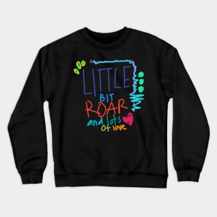 CNN Stuff | little bit roar and lots of love Crewneck Sweatshirt